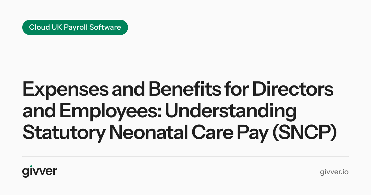 Expenses and Benefits for Directors and Employees: Understanding Statutory Neonatal Care Pay (SNCP)