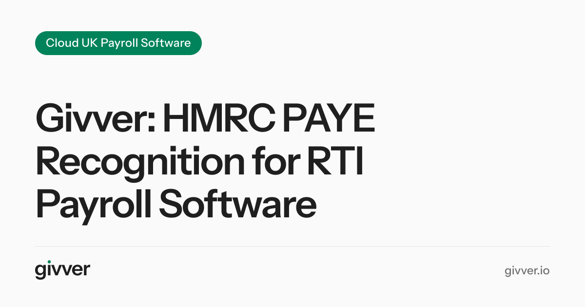 Givver: HMRC PAYE Recognition for RTI Payroll Software
