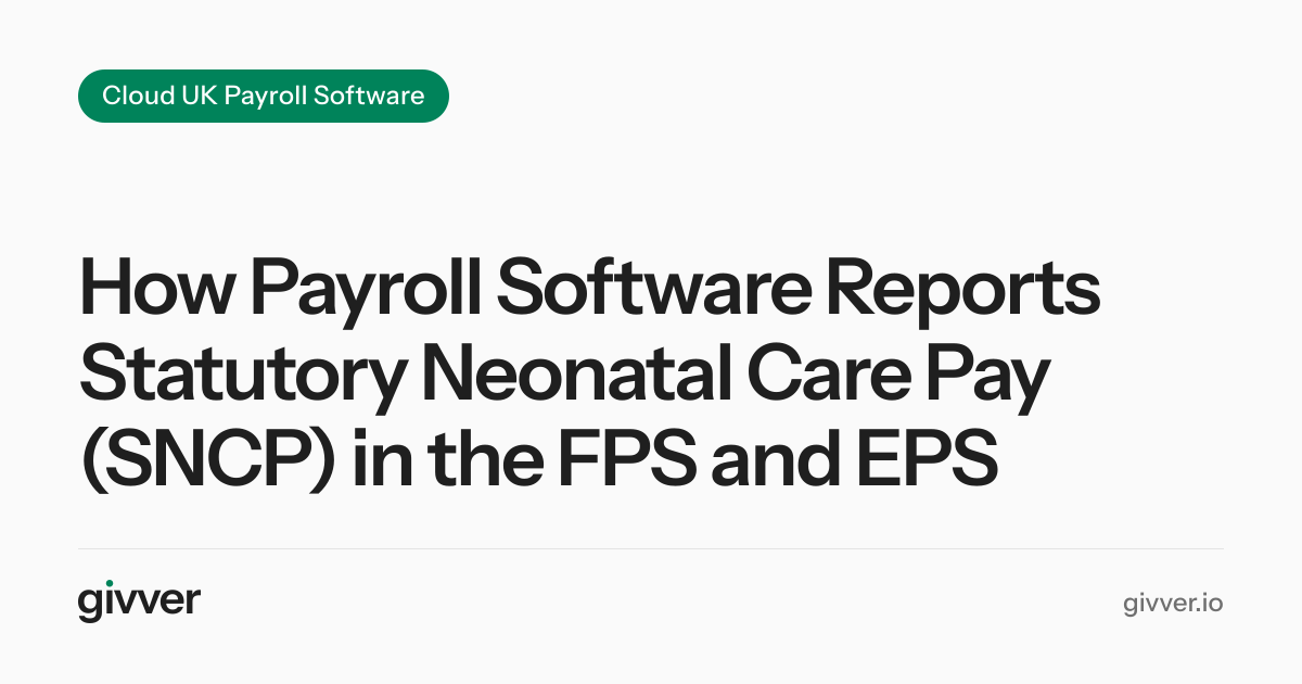 How Payroll Software Reports Statutory Neonatal Care Pay (SNCP) in the FPS and EPS