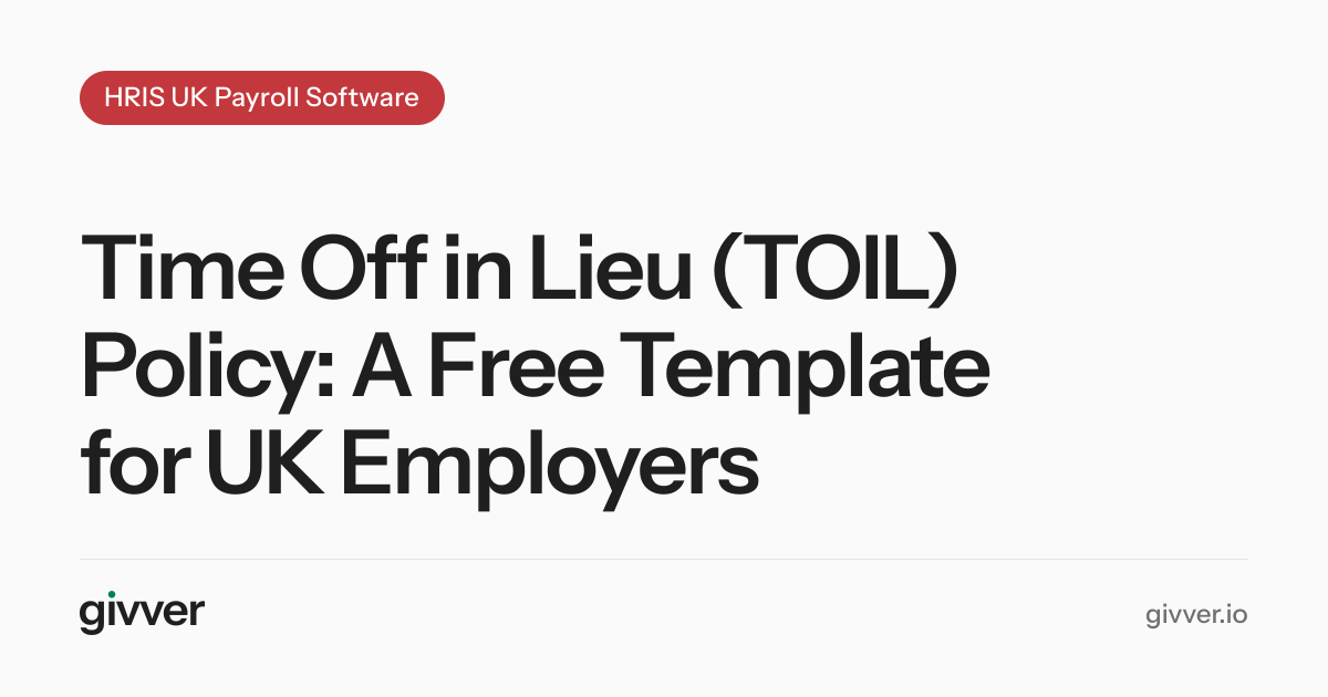 Time Off in Lieu (TOIL) Policy: A Free Template for UK Employers
